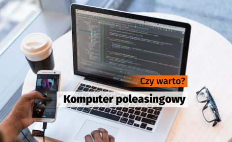 Komputer poleasingowy za kilkaset złotych – czy warto się w to pakować? - Czytaj artykuł na blogu informatycznym Sergiusza Diundyka.