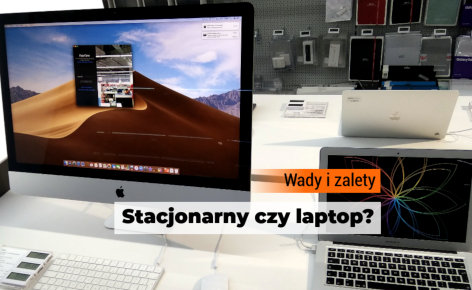 Komputer stacjonarny czy laptop – wady i zalety - Czytaj artykuł na blogu informatycznym Sergiusza Diundyka.