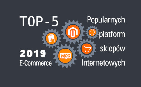 Ranking TOP-5 Open Source platform do sklepów internetowych 2019 - Czytaj artykuł na blogu informatycznym Sergiusza Diundyka.