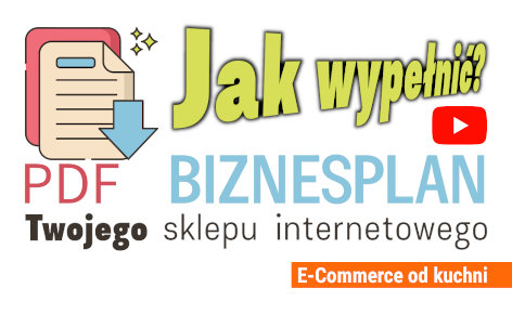 Biznesplan sklepu internetowego PDF - jak wypełnić? E-Commerce od kuchni na blogu informatycznym Sergiusza Diundyka - Czytaj artykuł na blogu informatycznym Sergiusza Diundyka.