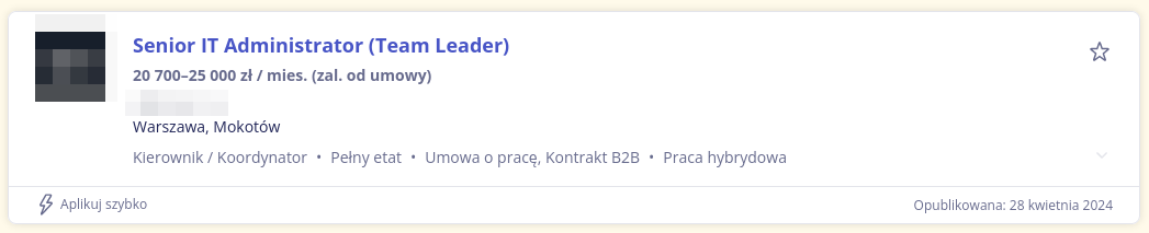 Senior IT Administrator, Team Leader (ogłoszenie o prace, wynagrodzenie 20700 - 25000 zł / mies. źródło: Pracuj.pl)