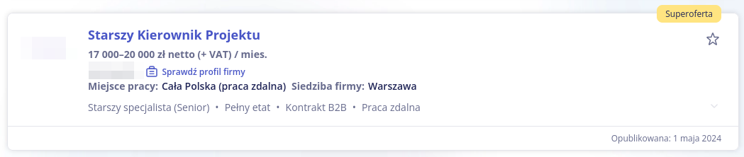 Starszy Kierownik Projektu (ogłoszenie o prace, wynagrodzenie 17000 - 20000 zł netto (+VAT) / mies. źródło: Pracuj.pl)