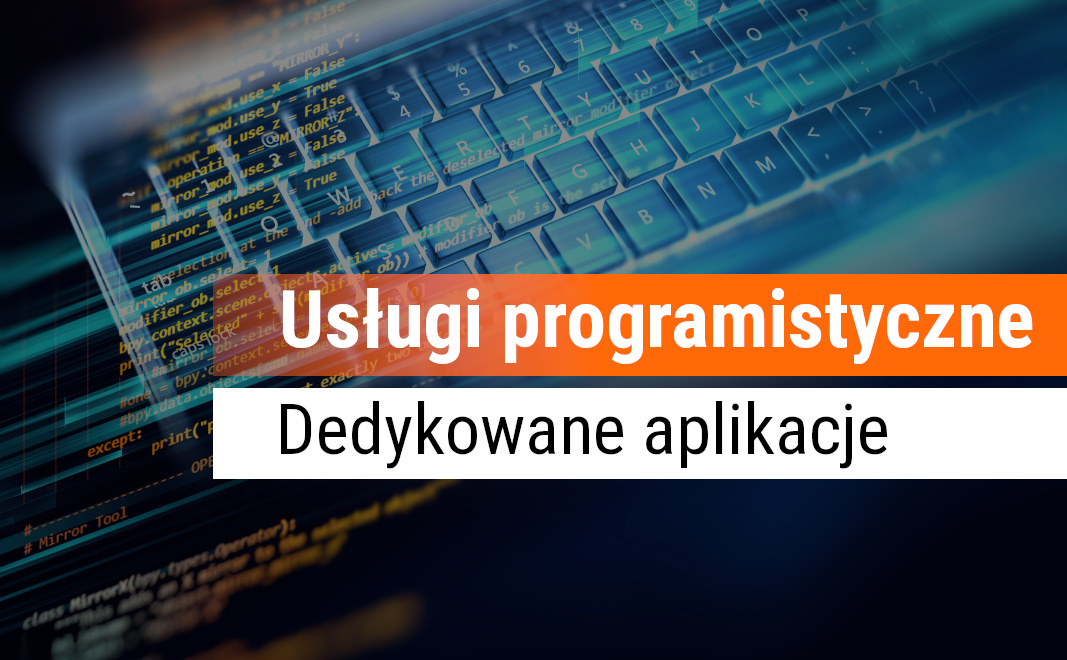 Usługi programistyczne. Dedykowane oprogramowanie na zamówienie.