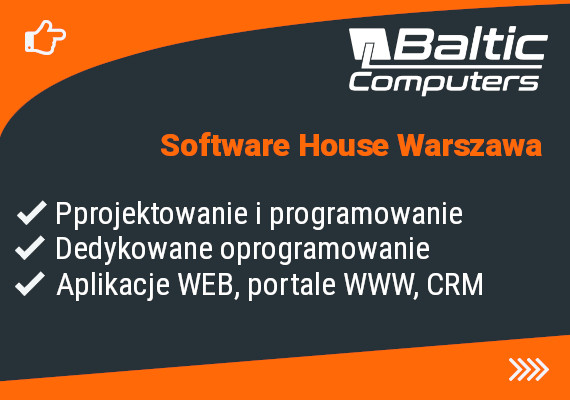 Software House Warszawa - Baltic Computers - projektowanie i programowanie, dedykowane oprogramowanie, aplikacje WEB, portale WWW, CRM.